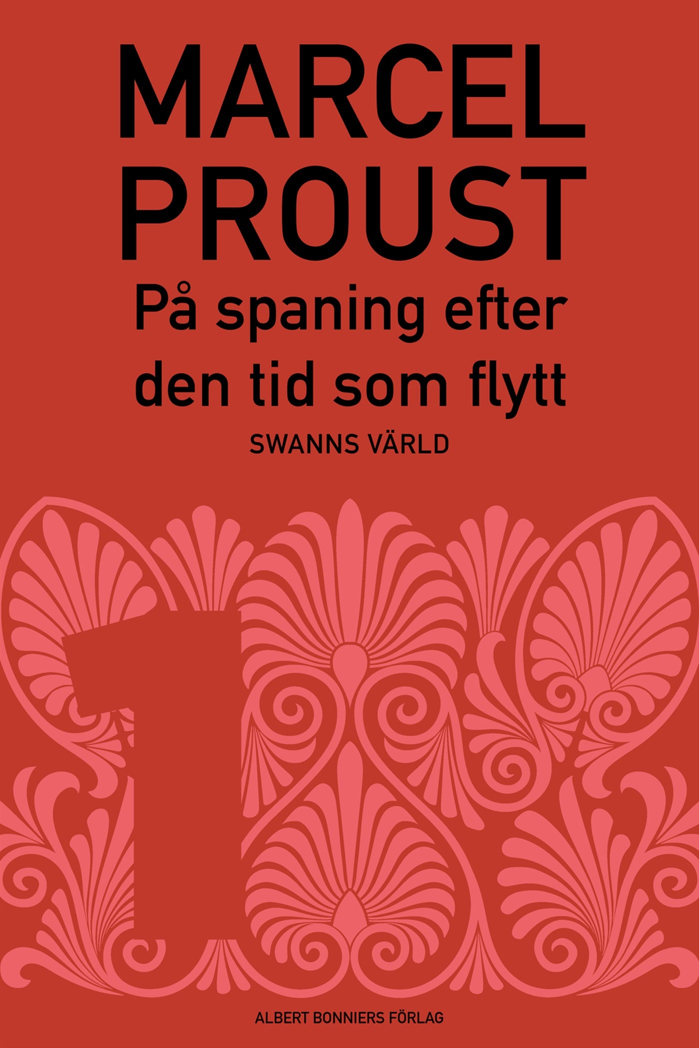 På spaning efter den tid som flytt. D 1, Swanns värld – E-bok