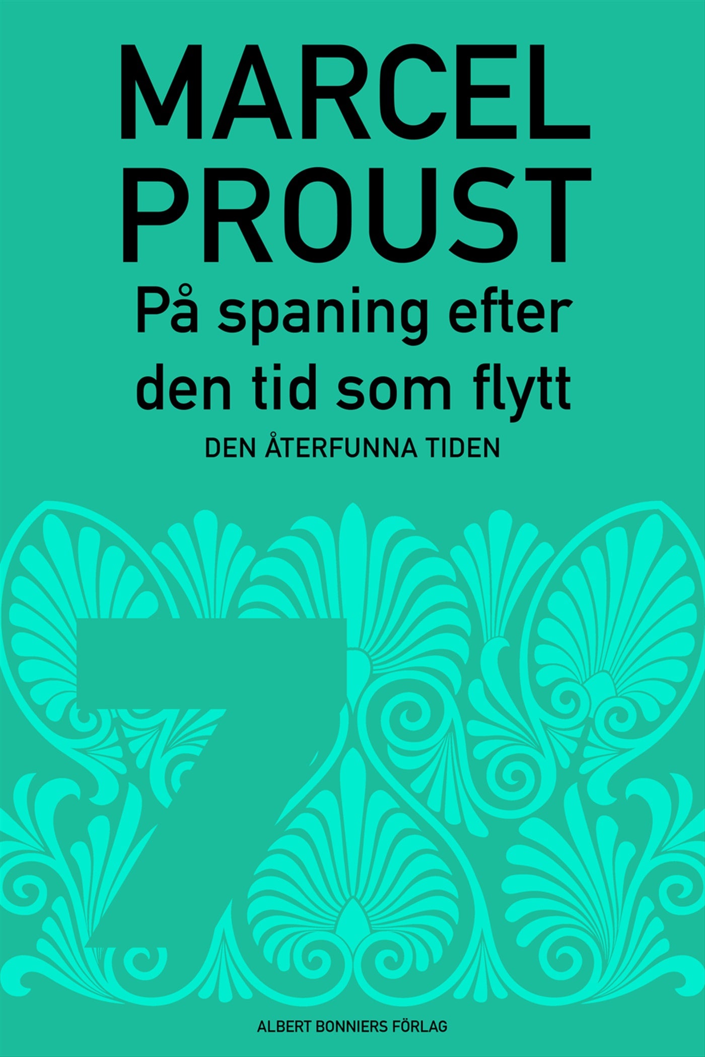 På spaning efter den tid som flytt. D 7, Den återfunna tiden – E-bok