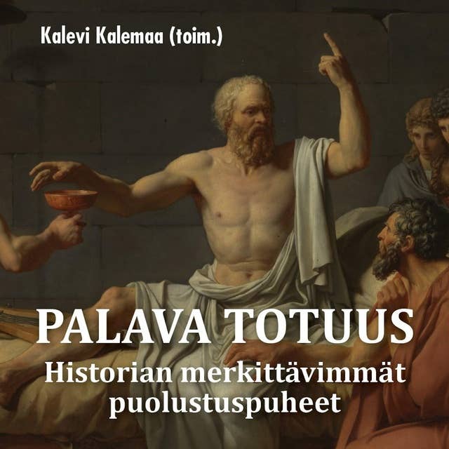 Palava totuus – Historian merkittävimmät puolustuspuheet – Ljudbok