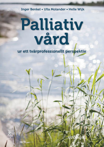 Palliativ vård : ur ett tvärprofessionellt perspektiv, e-bok