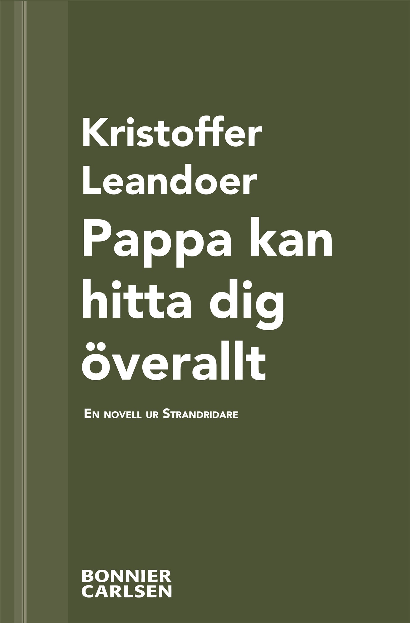 Pappa kan hitta dig överallt : en skräcknovell ur Strandridare – E-bok