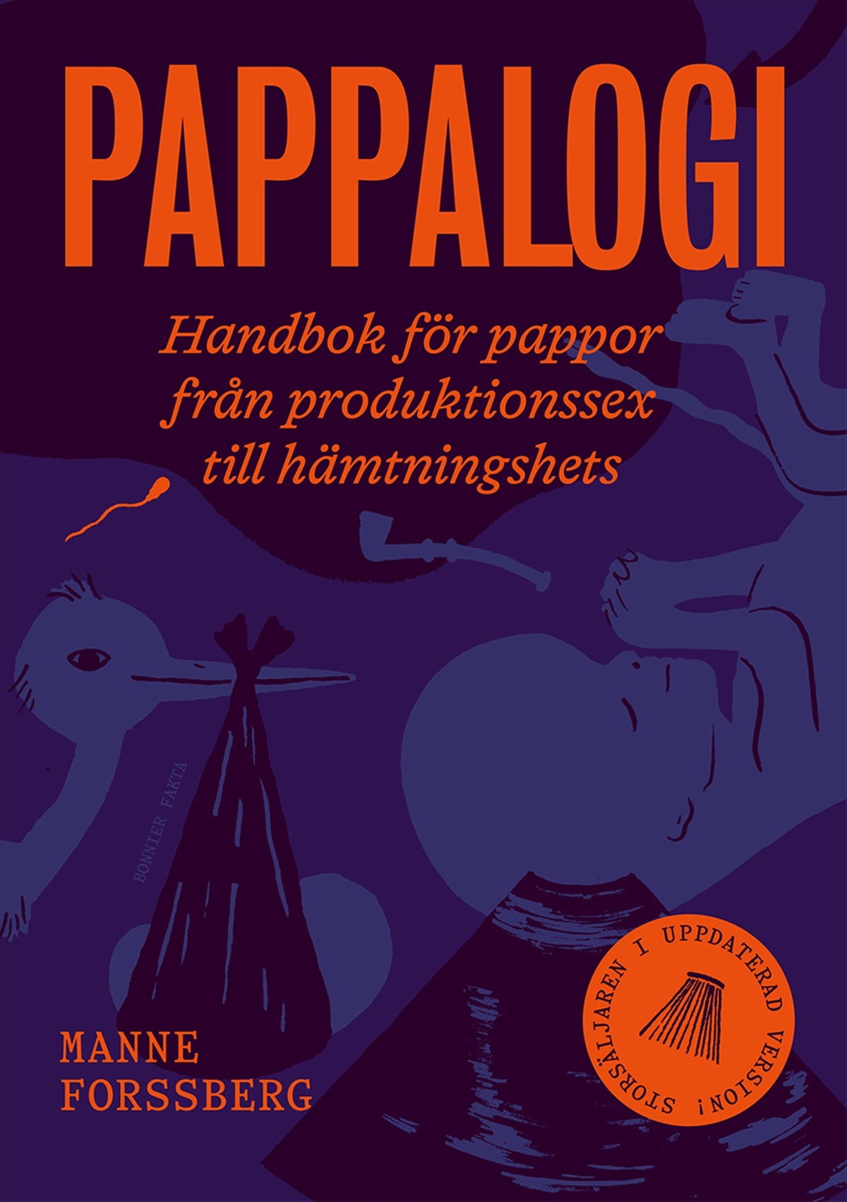 Pappalogi : handbok för pappor från produktionssex till hämtningshets – E-bok