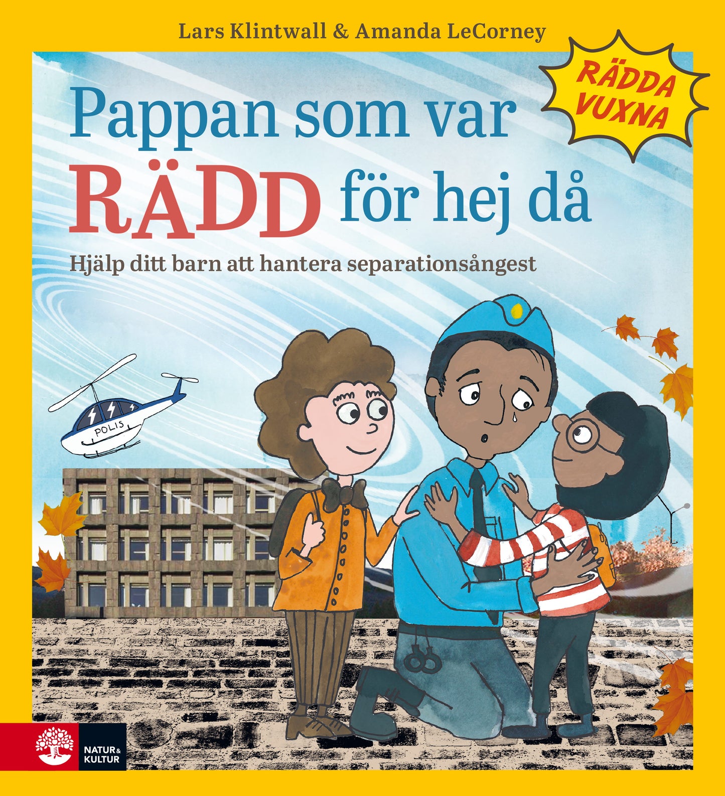 Pappan som var rädd för hej då : Hjälp ditt barn att hantera separationsångest – E-bok