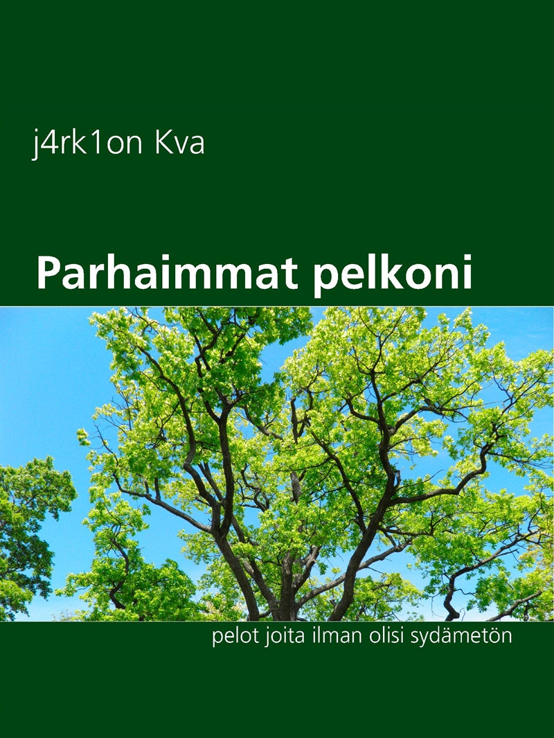 Parhaimmat pelkoni: Pelot joita ilman olisi sydämetön. – E-bok