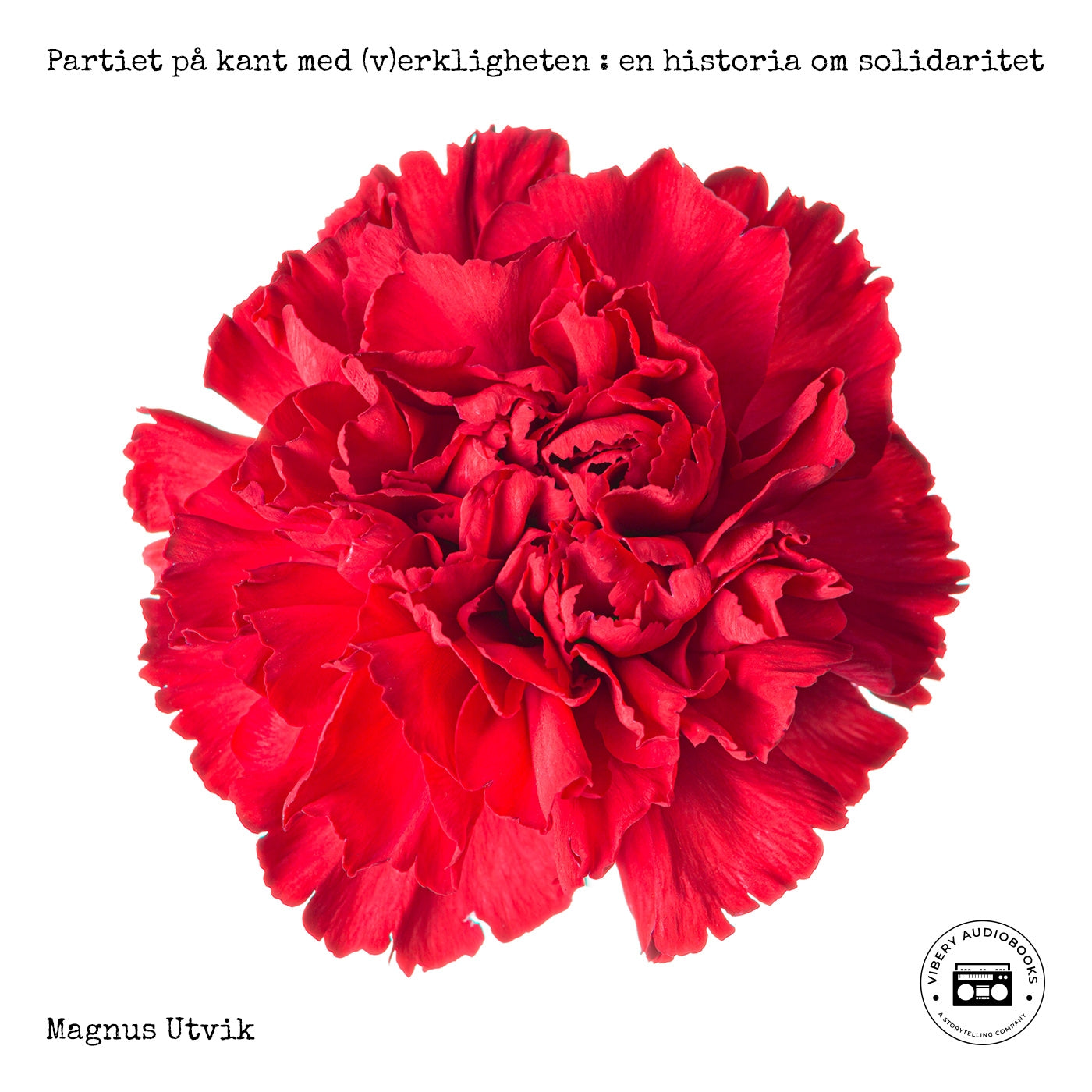 Partiet på kant med (v)erkligheten: En historia om solidaritet – Ljudbok