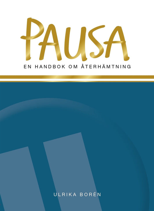 Pausa : en handbok om återhämtning – E-bok