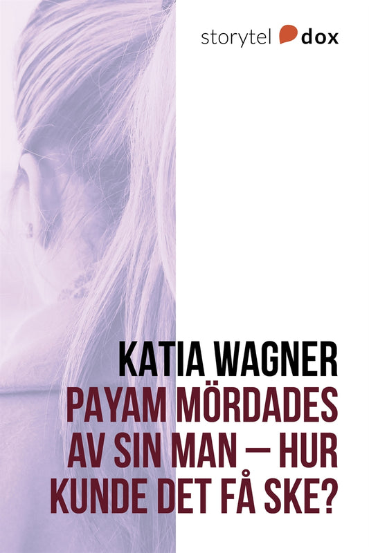 Payam mördades av sin man – Hur kunde det få ske? – E-bok