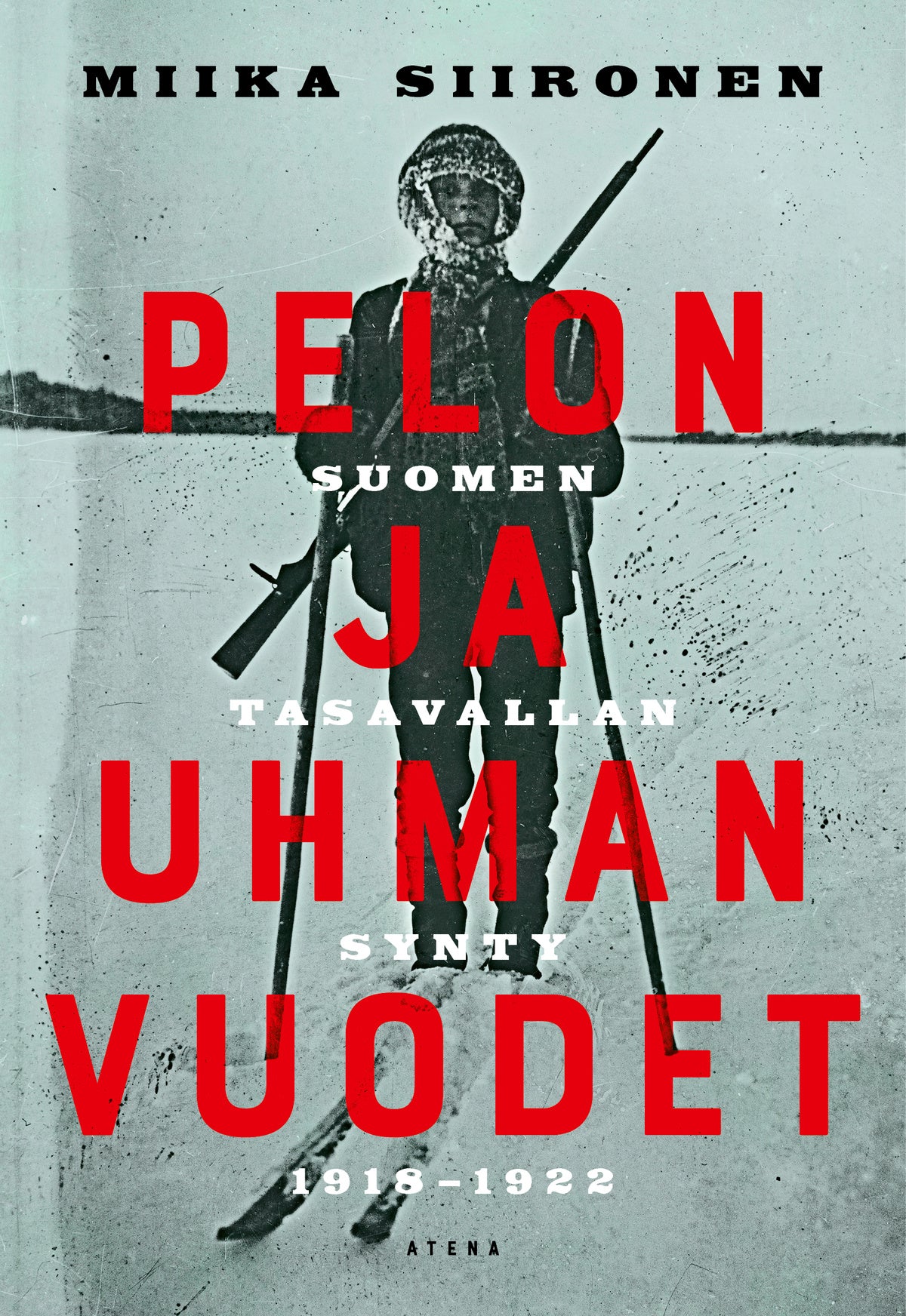 Pelon ja uhman vuodet – E-bok
