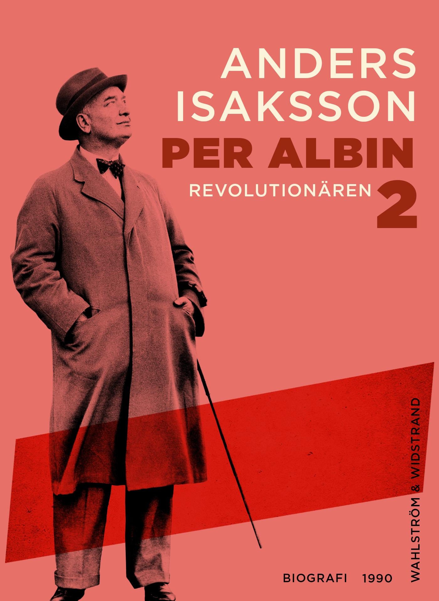 Per Albin 2 : Revolutionären – E-bok