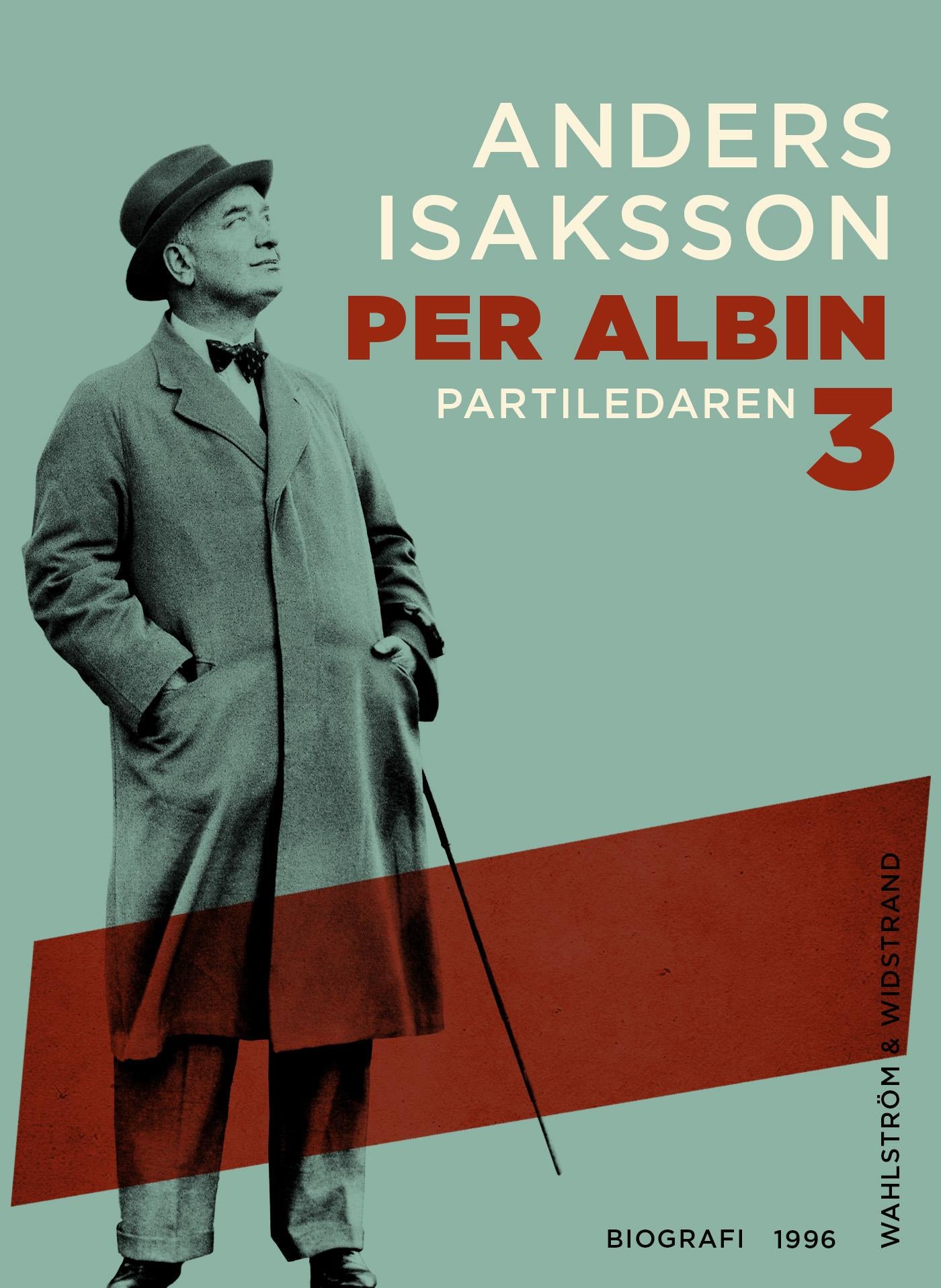 Per Albin 3 : Partiledaren – E-bok