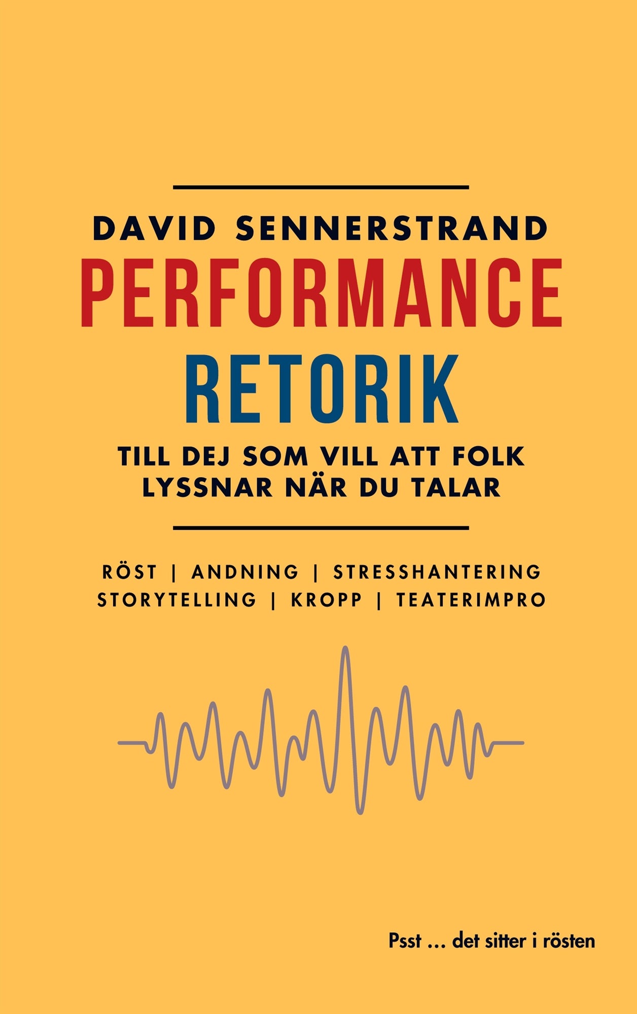 PerformanceRetorik: Till dej som vill att folk lyssnar när du talar – E-bok