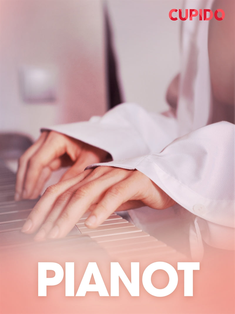 Pianot - erotiska noveller – E-bok