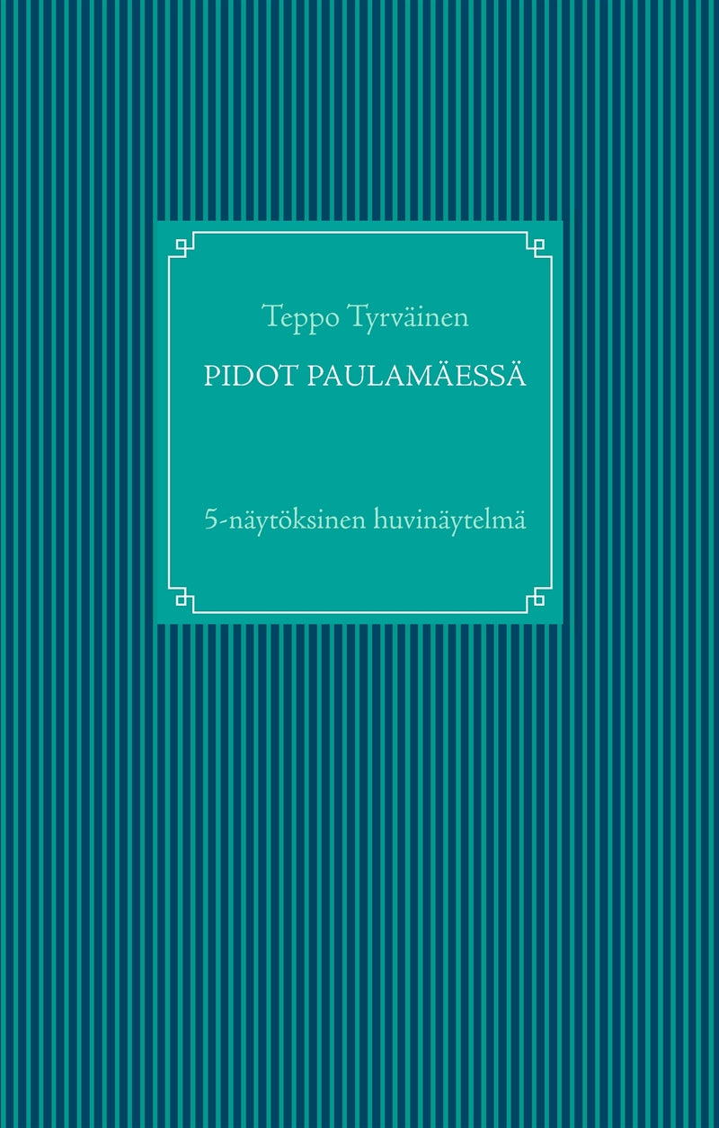 Pidot Paulamäessä: 5-näytöksinen huvinäytelmä – E-bok