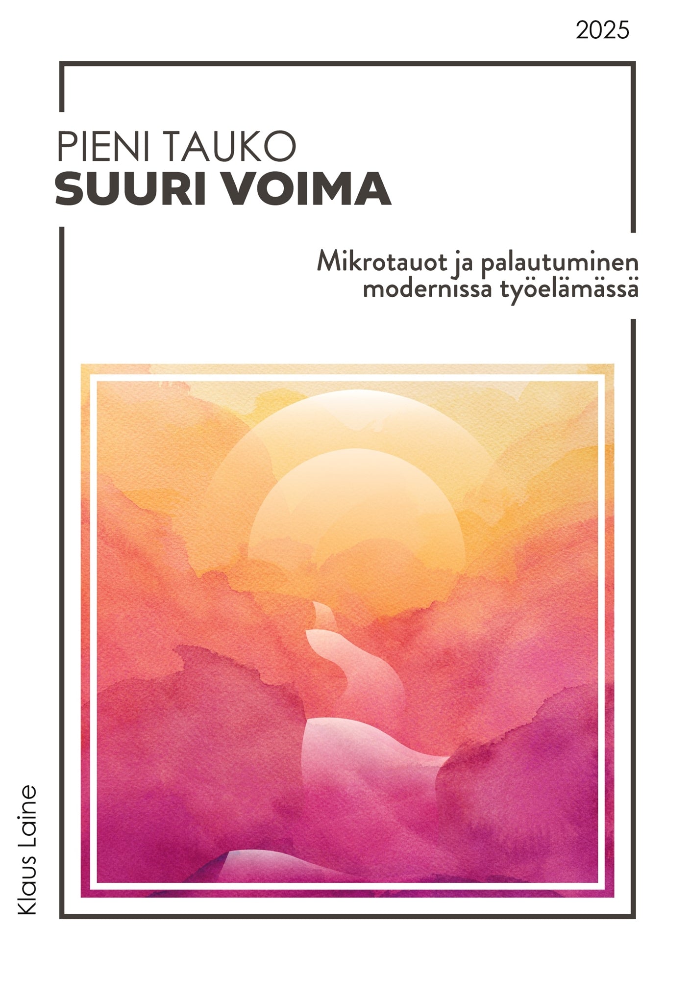 Pieni tauko - Suuri voima: Mikrotauot ja palautuminen modernissa työelämässä – E-bok