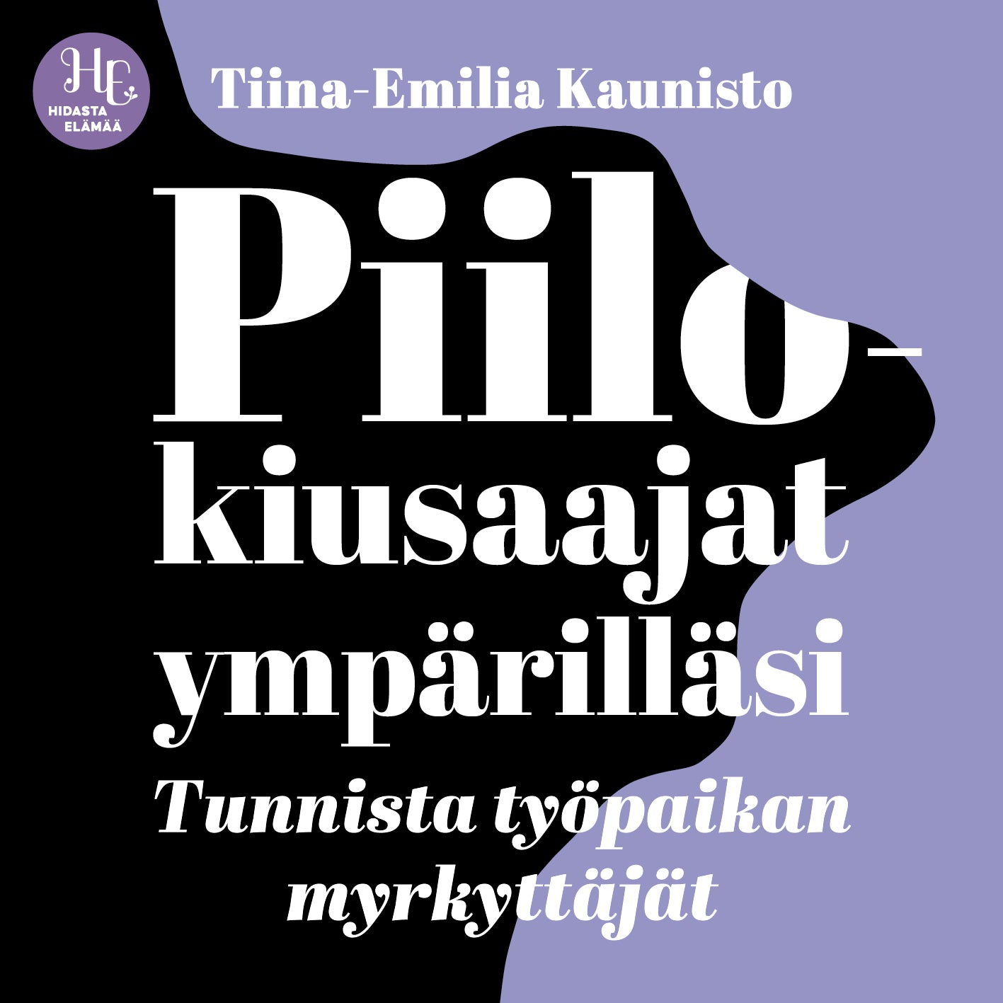 Piilokiusaajat ympärilläsi – Ljudbok