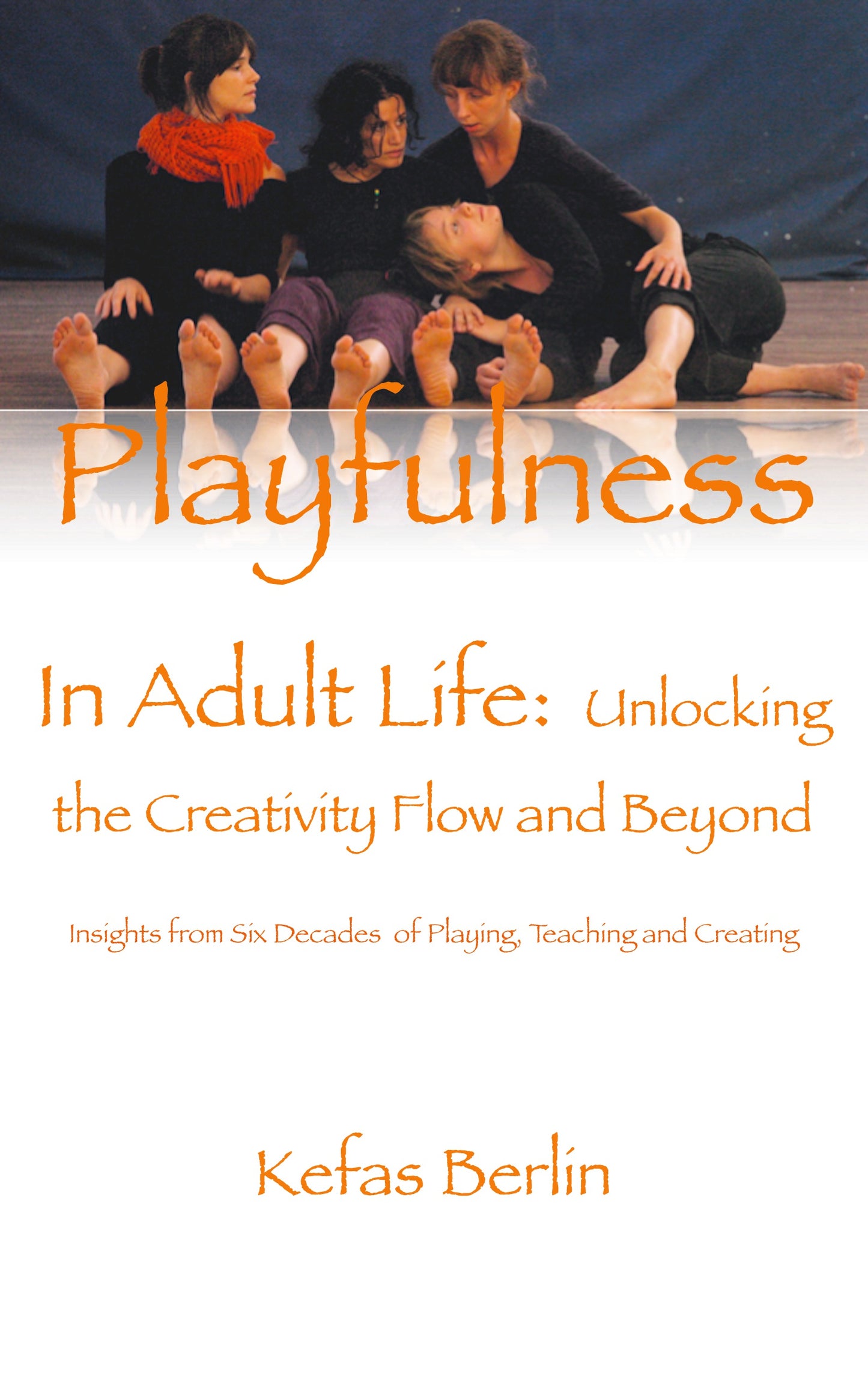 Playfulness in Adult Life: Unlocking the Creative Flow and Beyond – E-bok