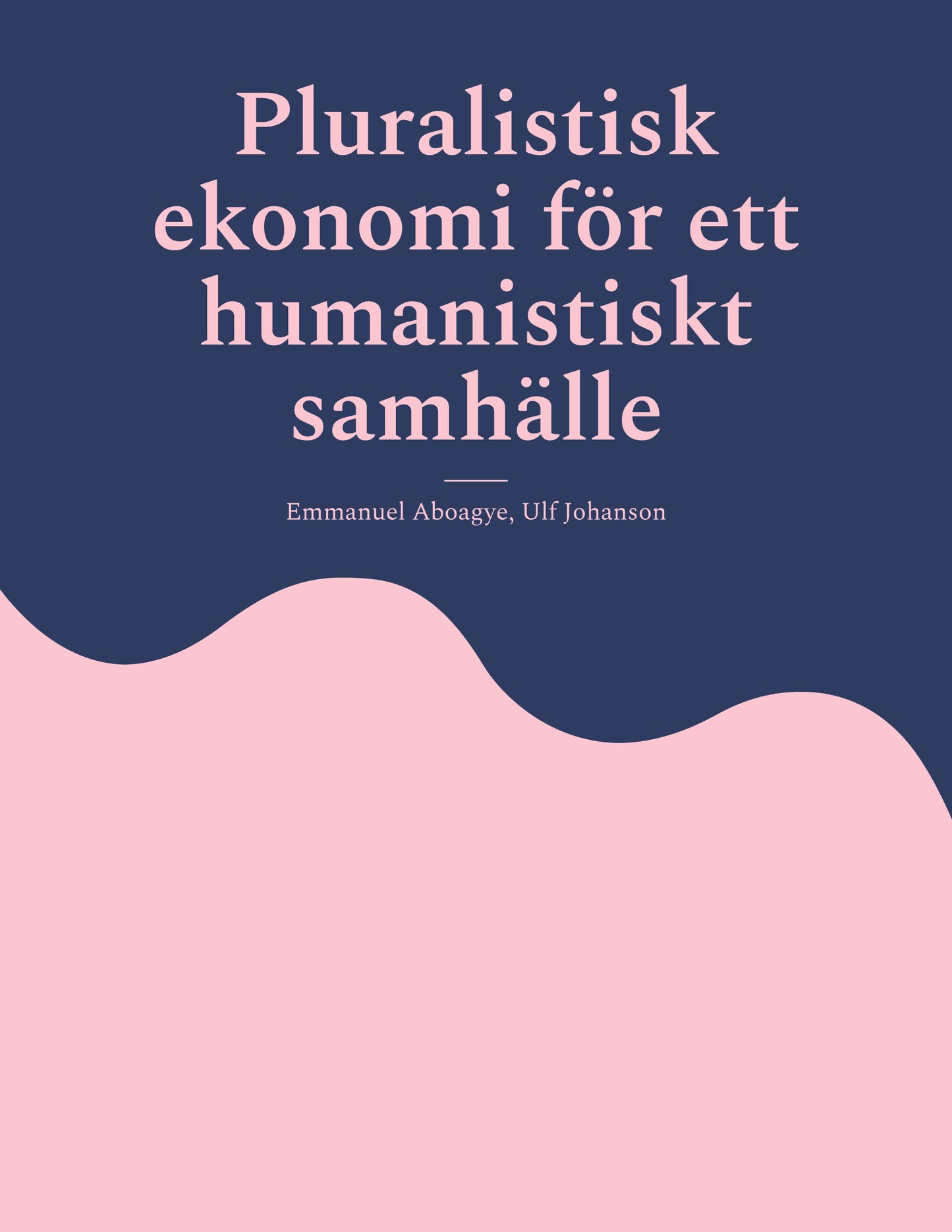 Pluralistisk ekonomi för ett humanistiskt samhälle – E-bok