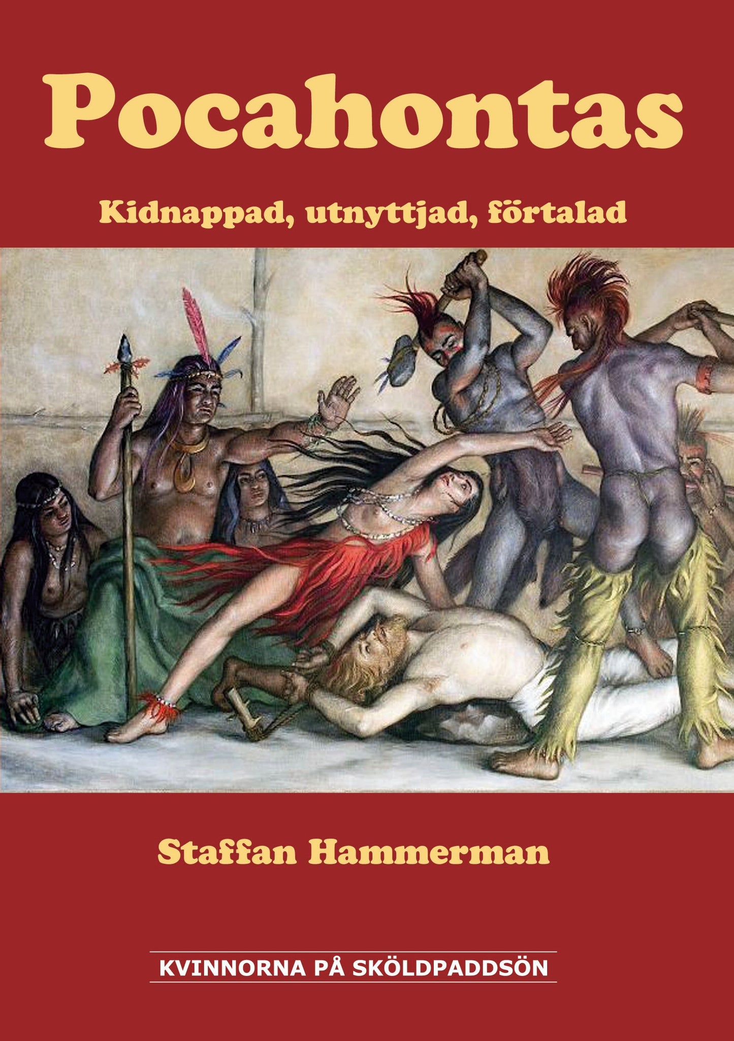 Pocahontas: Kidnappad, utnyttjad, förtalad – E-bok