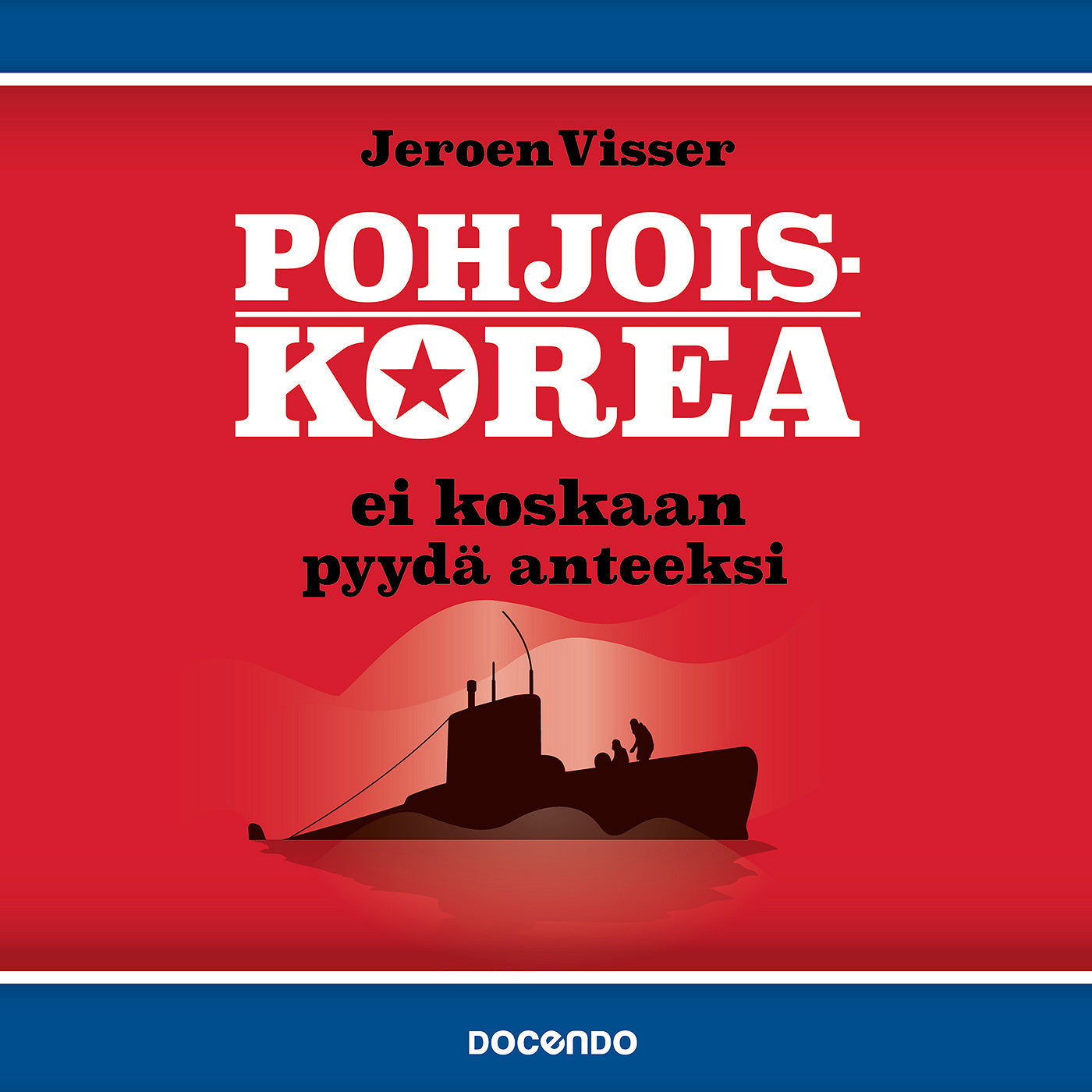 Pohjois-Korea ei koskaan pyydä anteeksi – Ljudbok