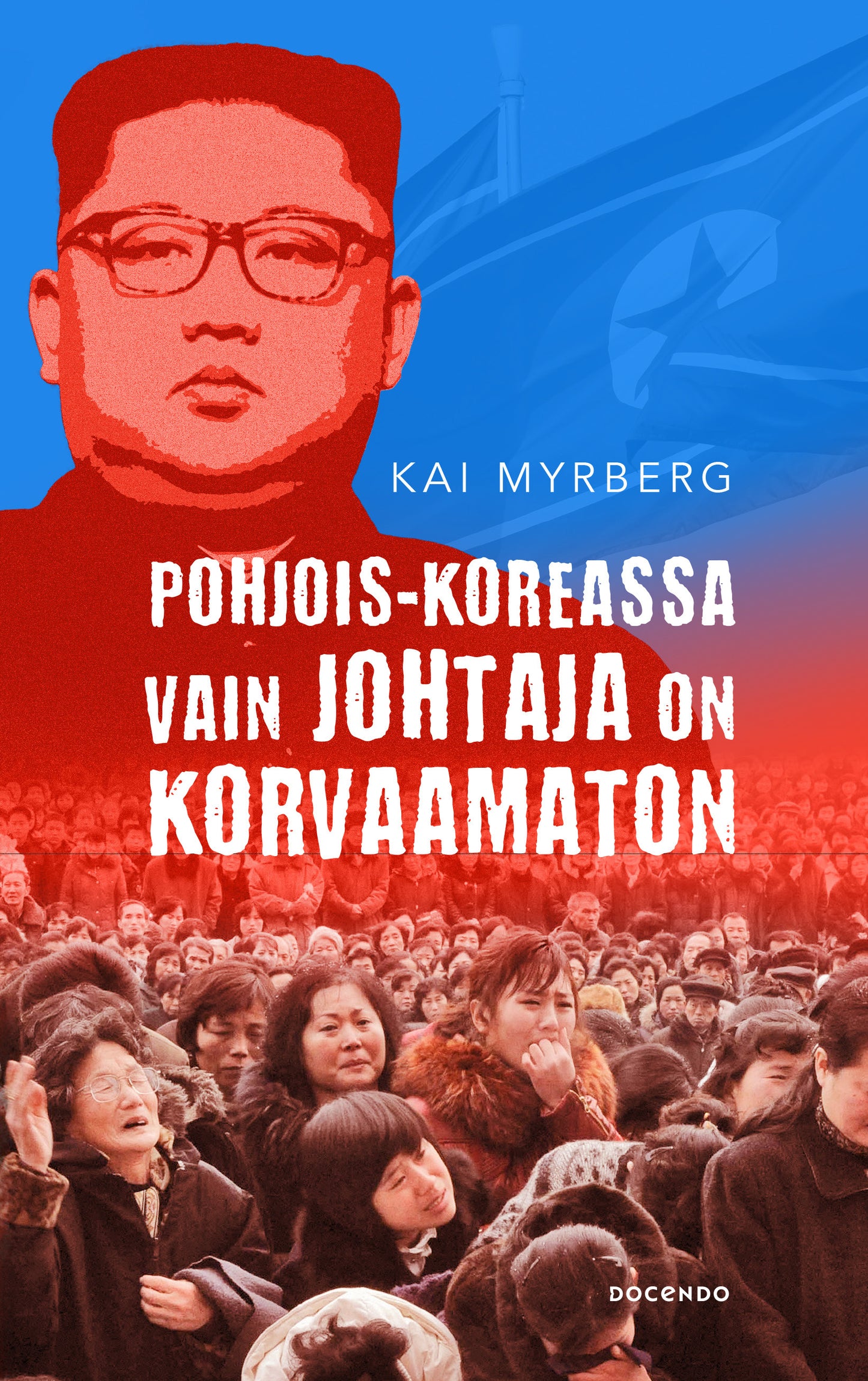 Pohjois-Koreassa vain Johtaja on korvaamaton – E-bok