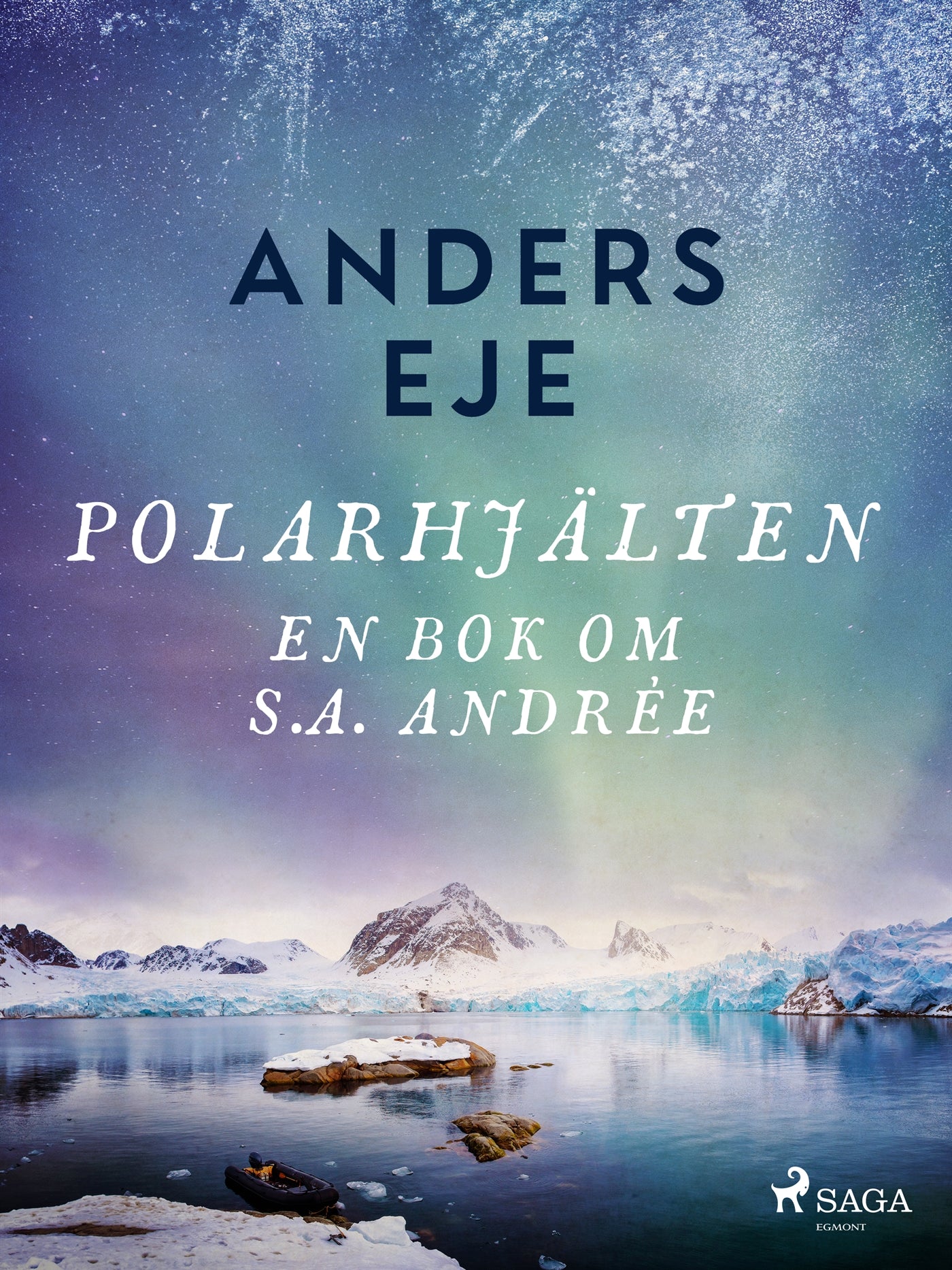 Polarhjälten : en bok om S. A. Andrée – E-bok