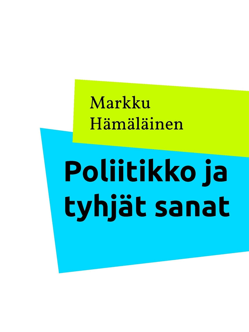 Poliitikko ja tyhjät sanat – E-bok