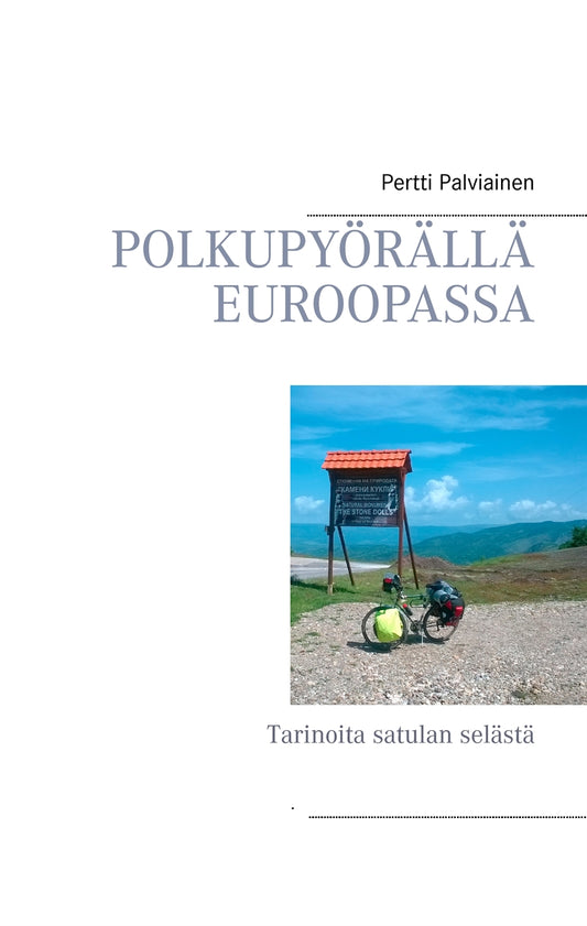 Polkupyörällä Euroopassa: Tarinoita satulan selästä – E-bok