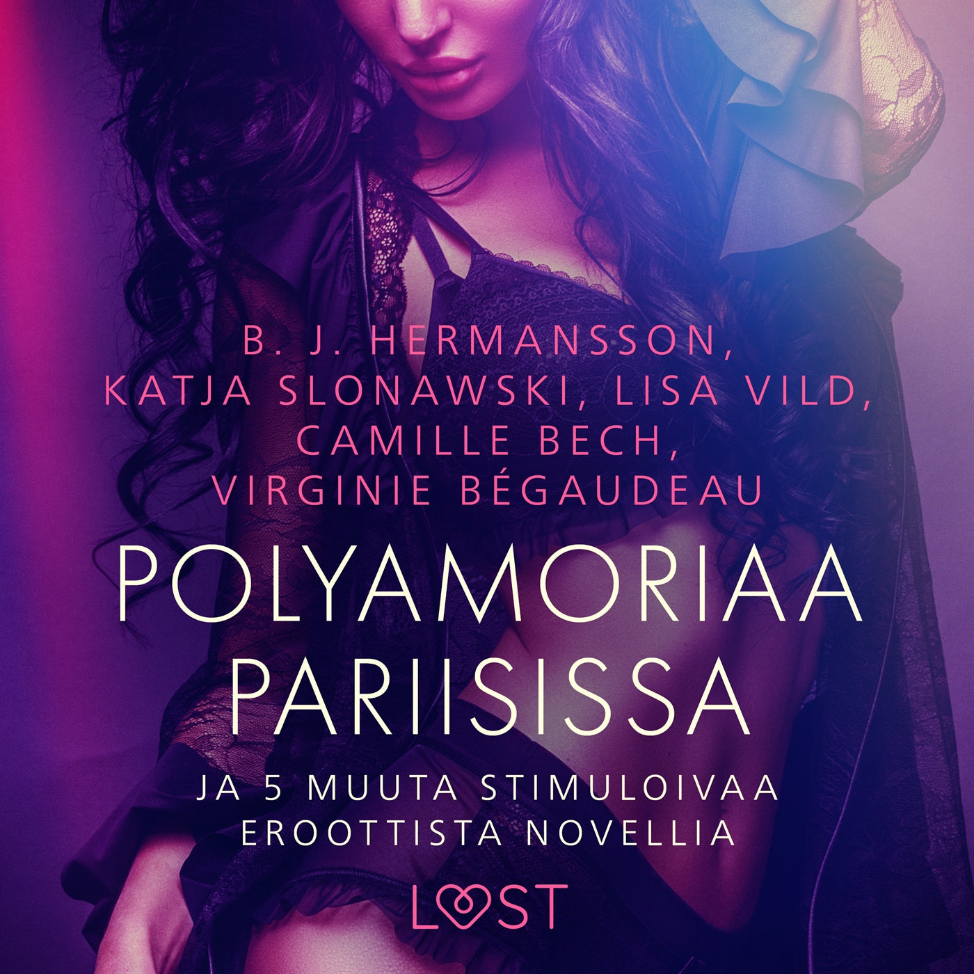 Polyamoriaa Pariisissa ja 5 muuta stimuloivaa eroottista novellia – Ljudbok