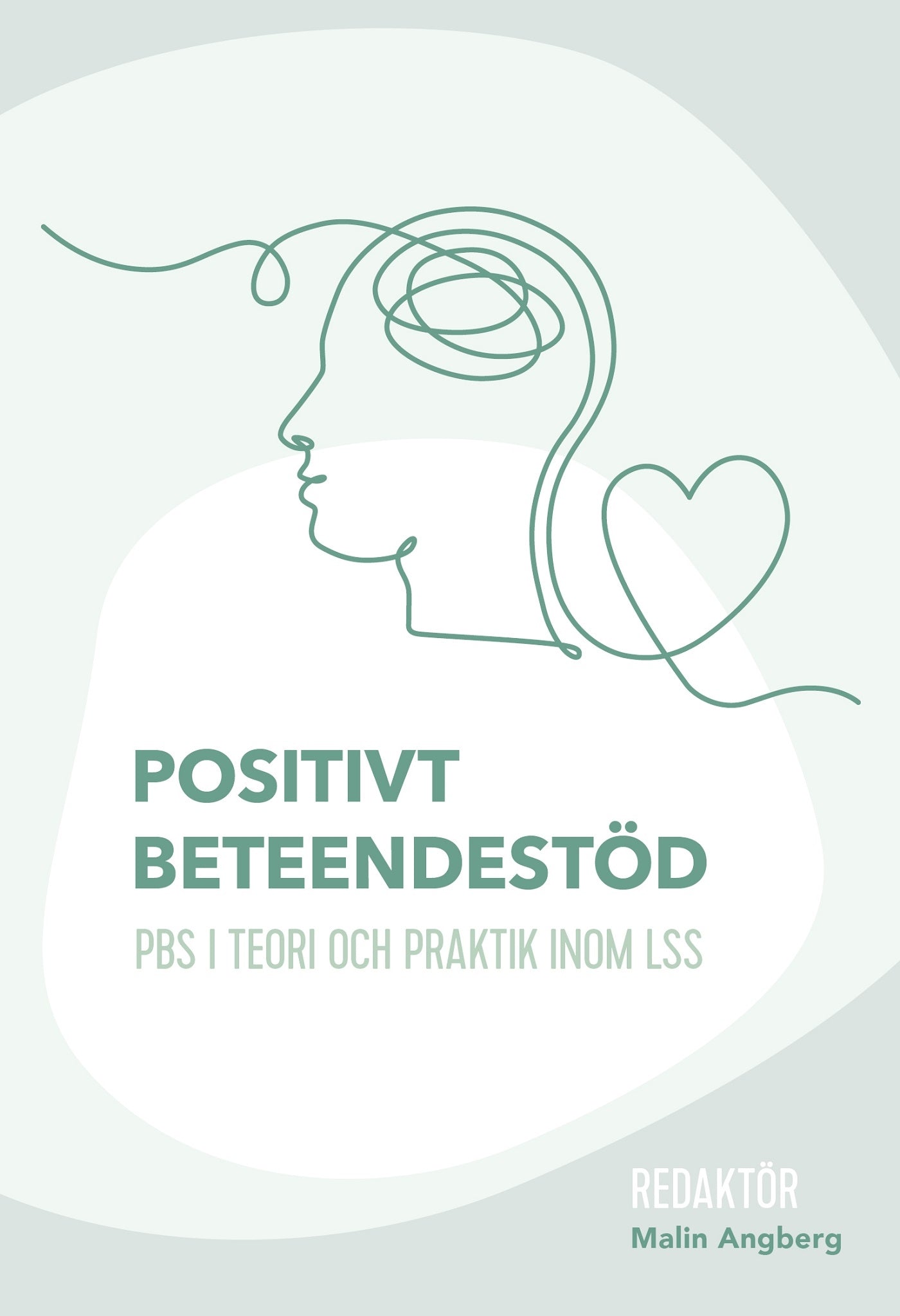 Positivt beteendestöd : PBS i teori och praktik inom LSS – E-bok