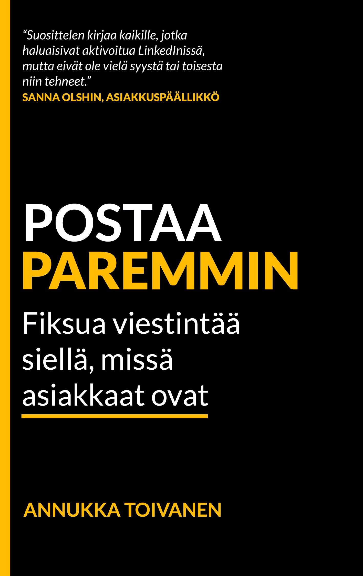 Postaa paremmin: Fiksua viestintää siellä, missä asiakkaat ovat – E-bok