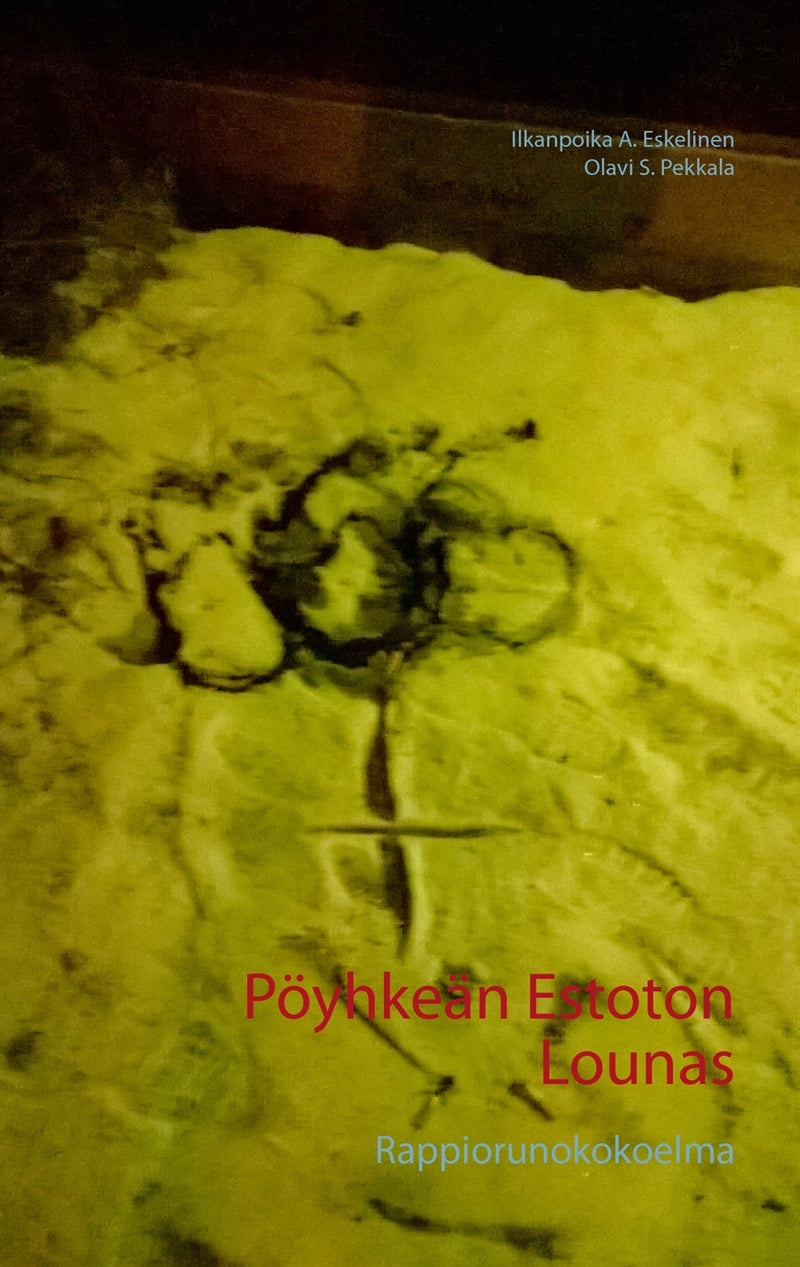 Pöyhkeän Estoton Lounas: Rappiorunokokoelma – E-bok