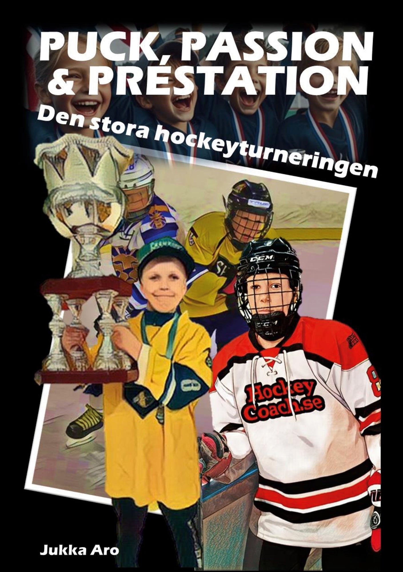 Puck, Passion och Prestation: Den stora hockeyturneringen – E-bok