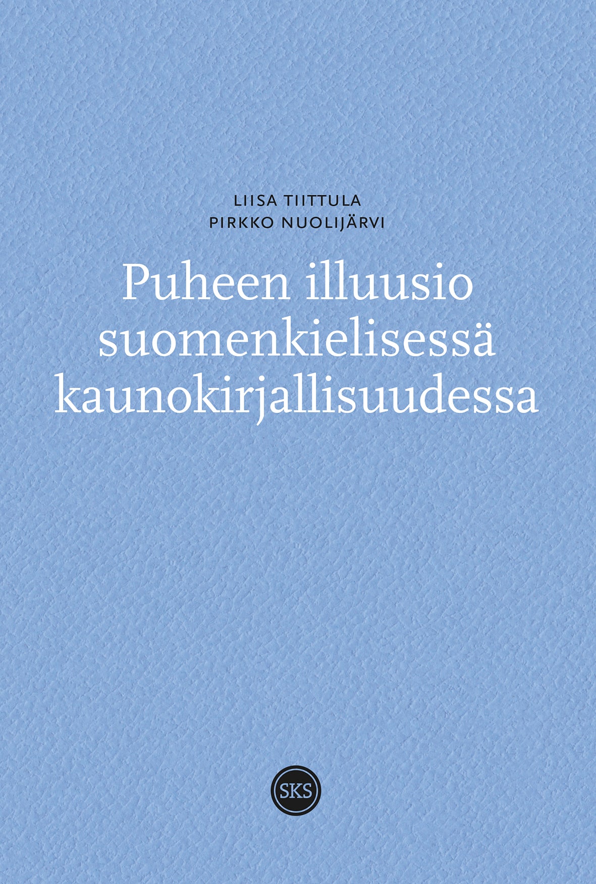 Puheen illuusio suomenkielisessä kaunokirjallisuudessa – E-bok