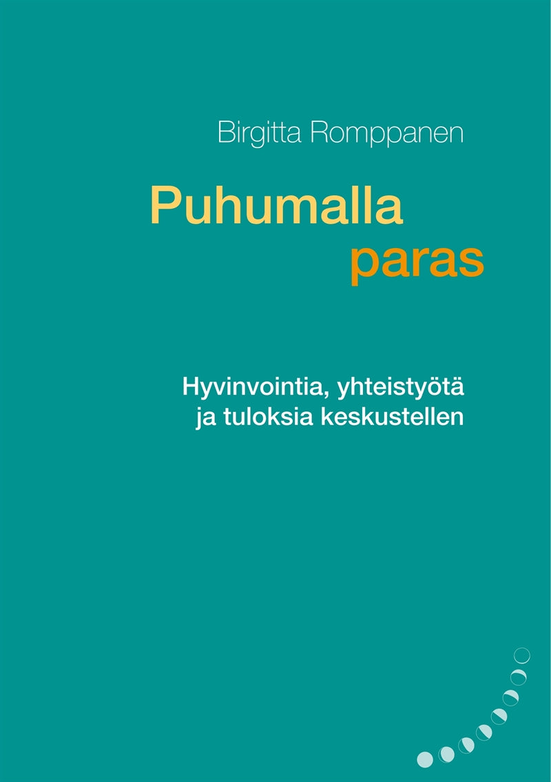 Puhumalla paras: Hyvinvointia, yhteistyötä ja tuloksia keskustellen – E-bok