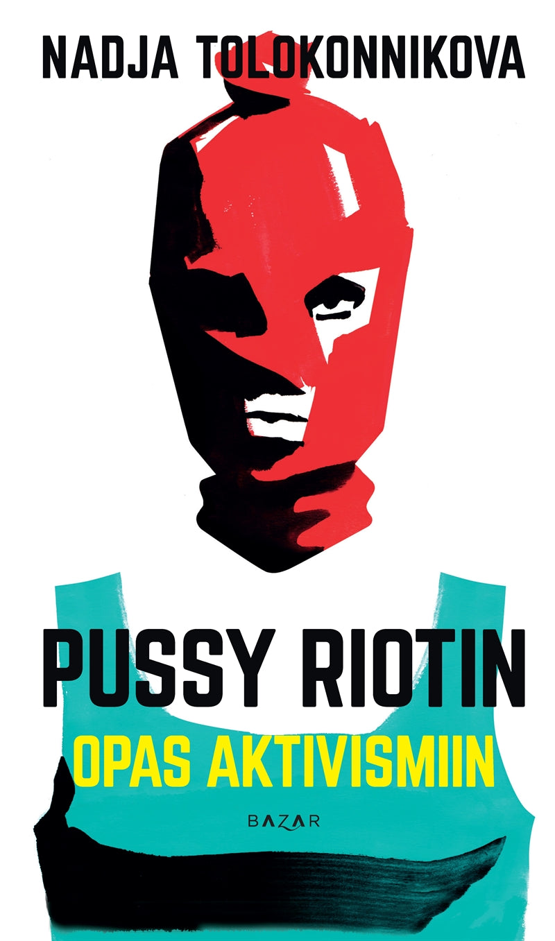 Pussy Riotin opas aktivismiin – E-bok