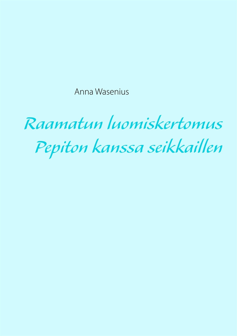 Raamatun luomiskertomus Pepiton kanssa seikkaillen – E-bok