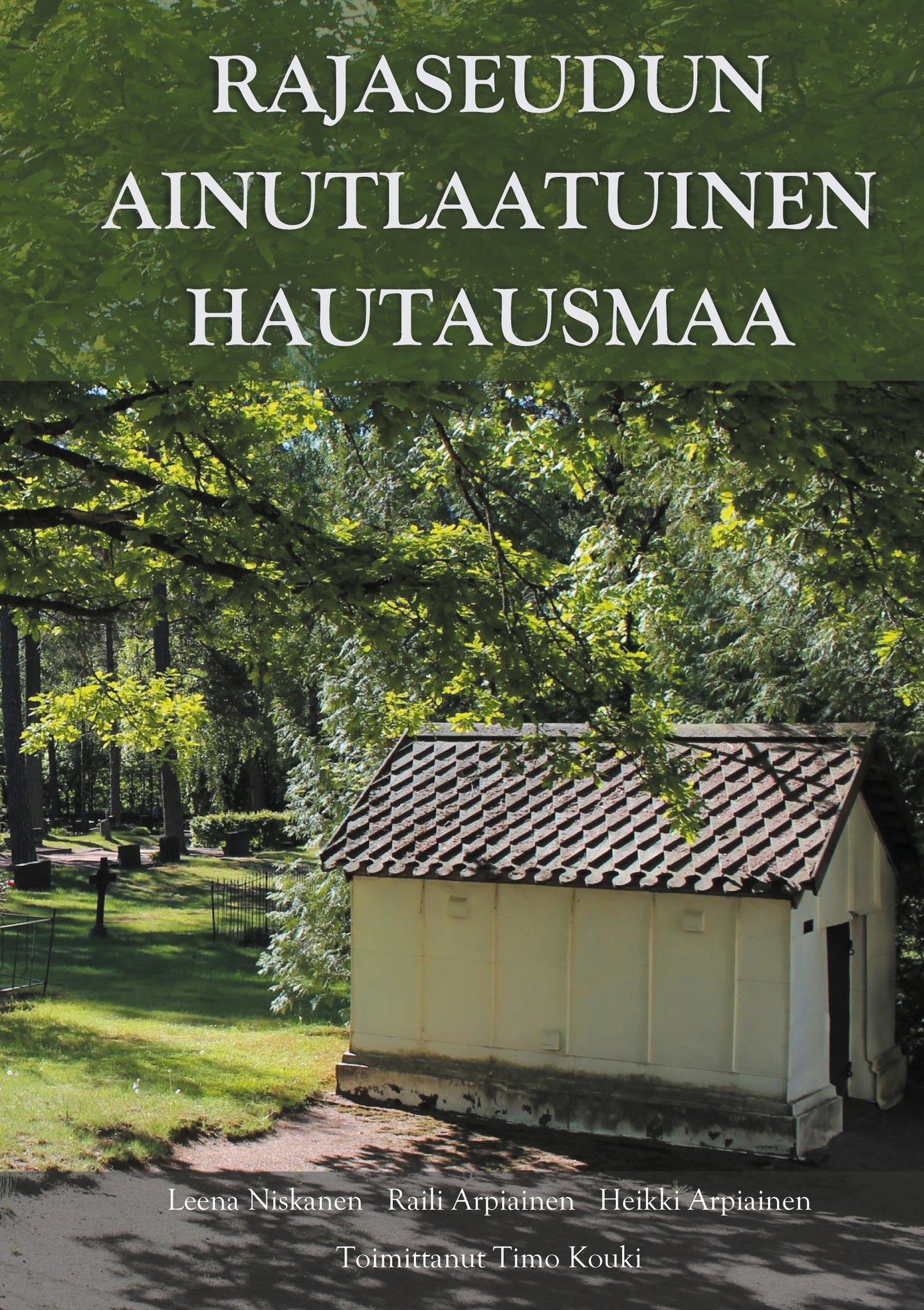 Rajaseudun ainutlaatuinen hautausmaa: Virolahden hautahistoriaa – E-bok