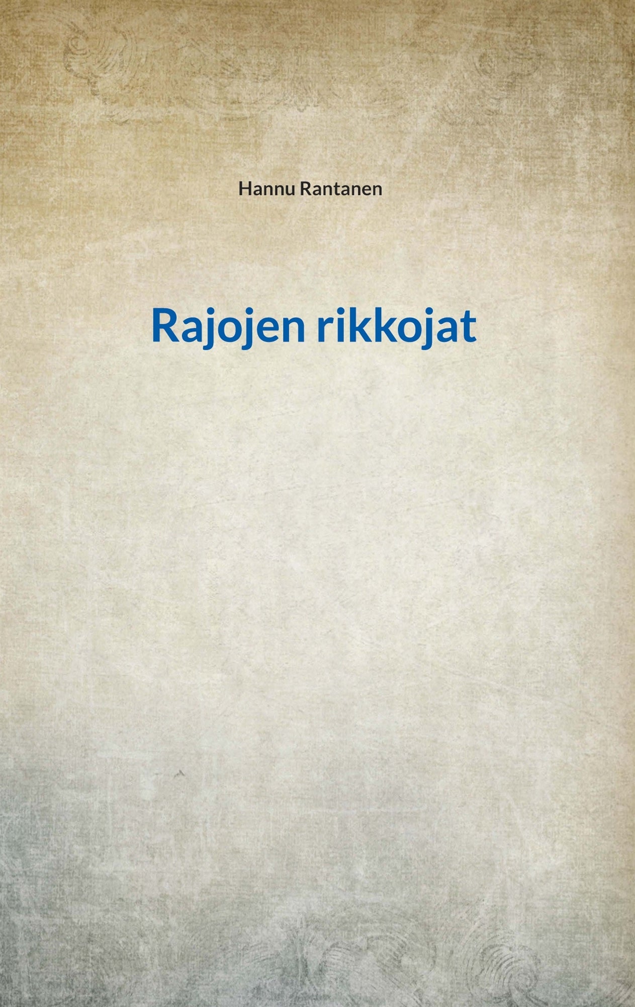Rajojen rikkojat – E-bok