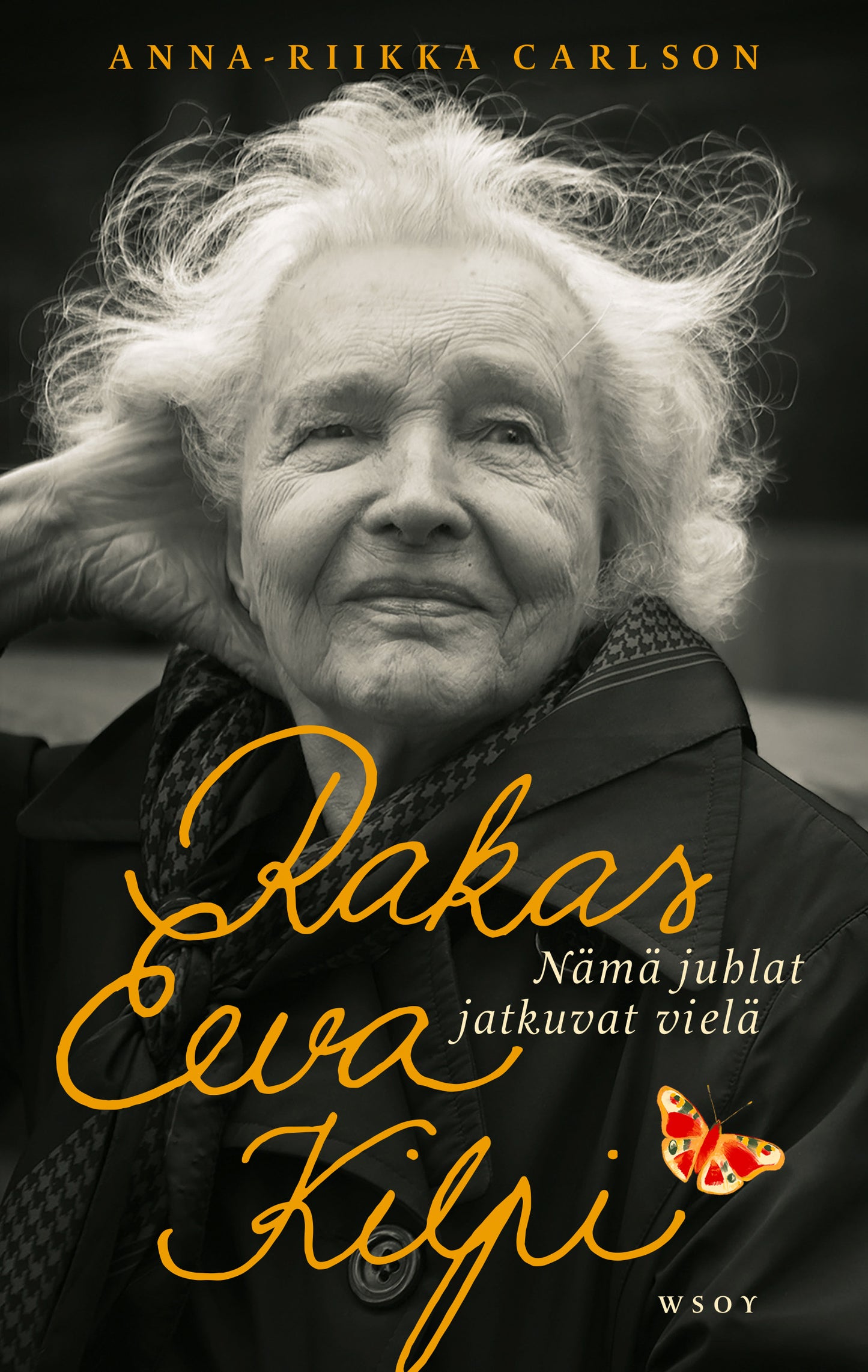 Rakas Eeva Kilpi. Nämä juhlat jatkuvat vielä – E-bok