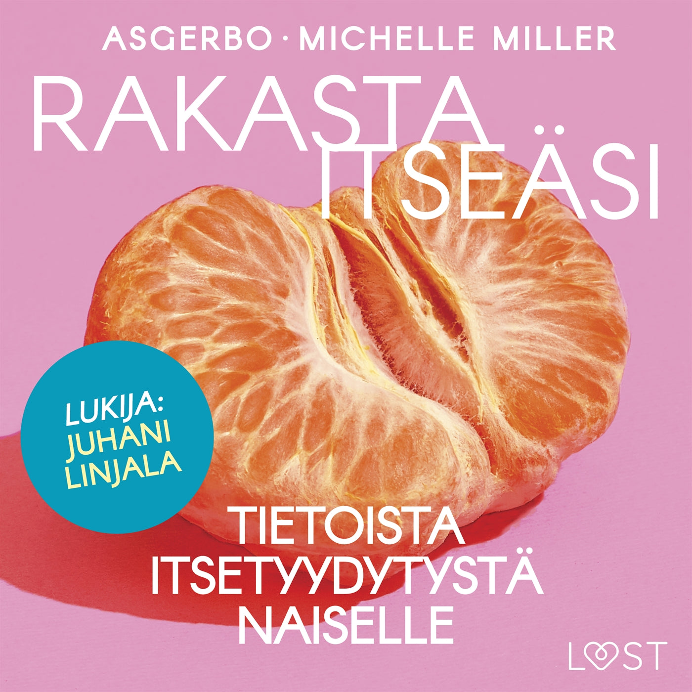 Rakasta itseäsi – Tietoista itsetyydytystä naiselle – Ljudbok