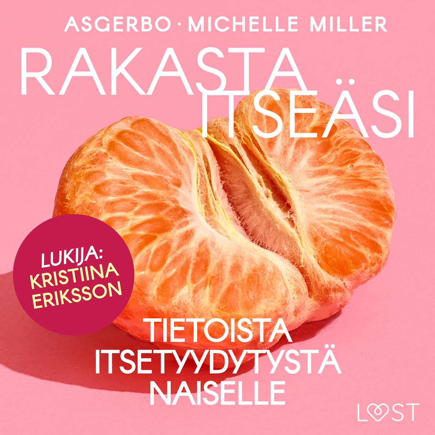 Rakasta itseäsi – Tietoista itsetyydytystä naiselle – Ljudbok