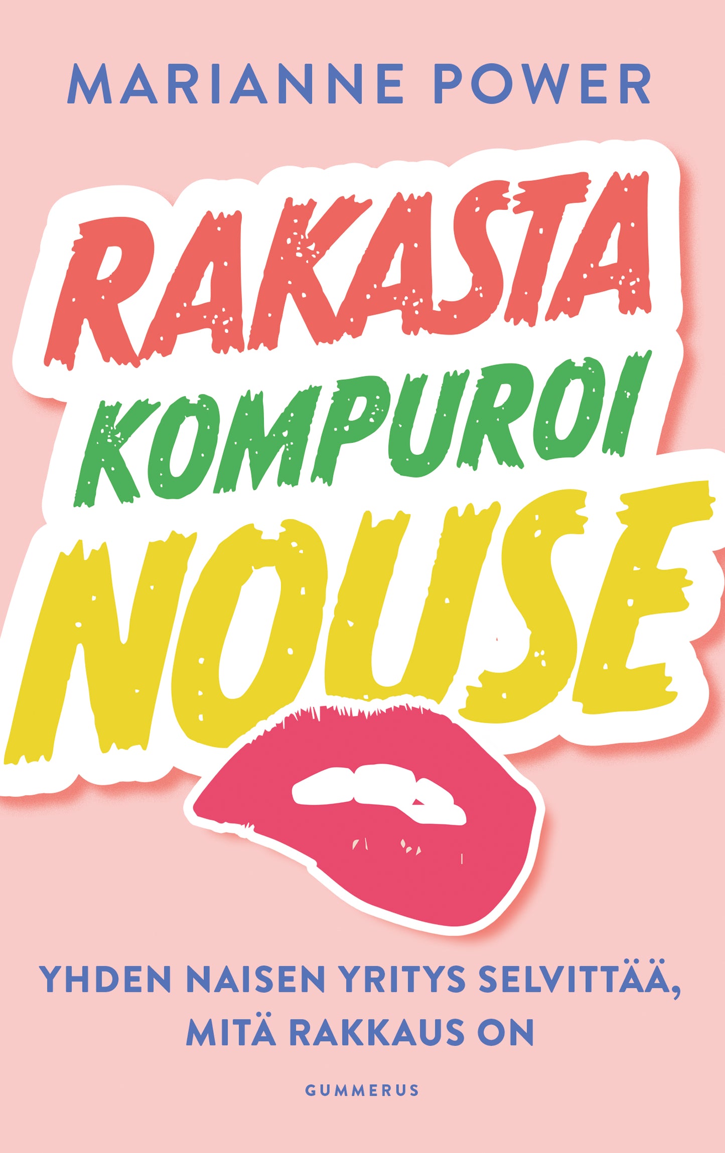 Rakasta, kompuroi, nouse – E-bok