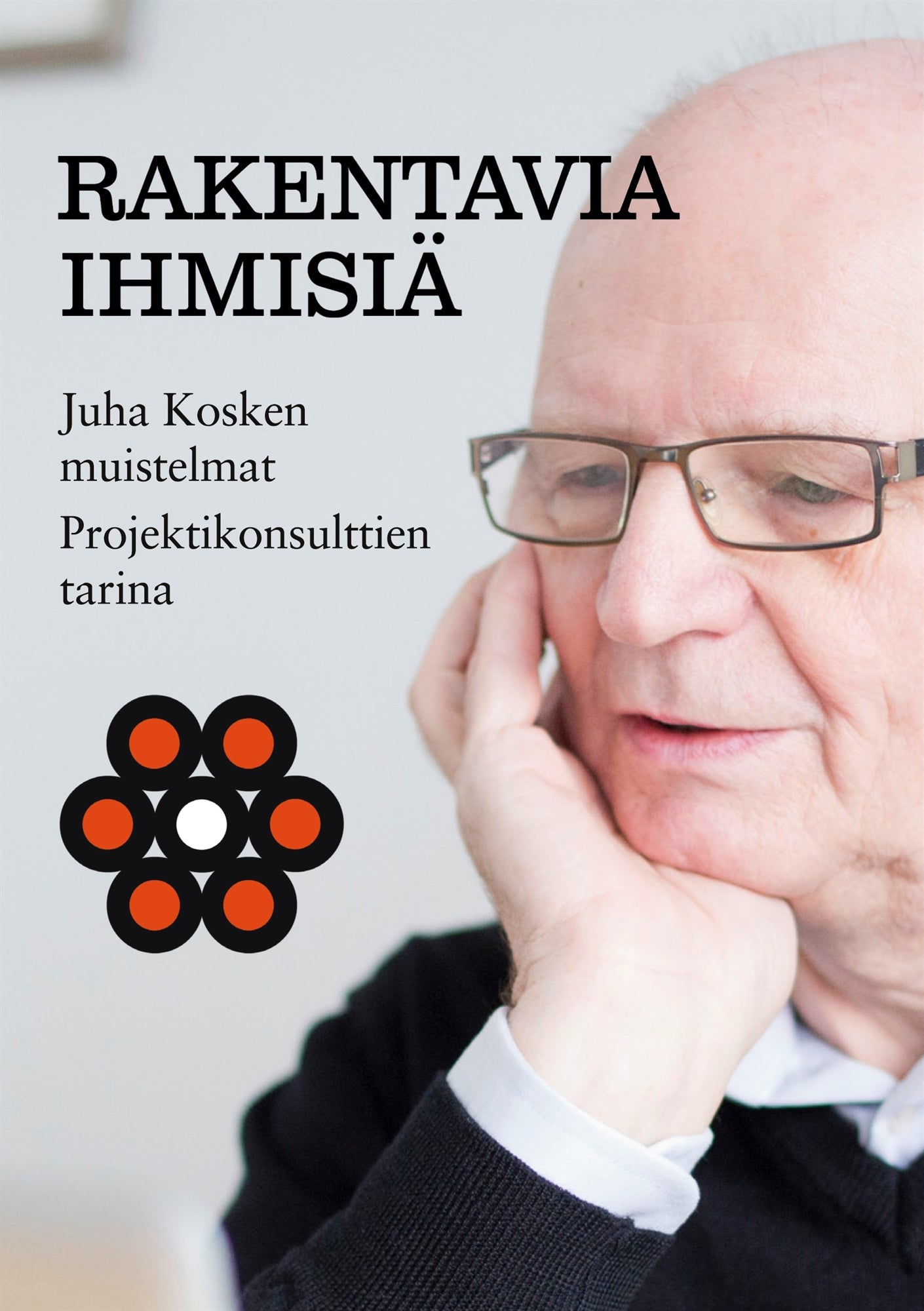 Rakentavia ihmisiä: Juha Kosken muistelmat, Projektikonsulttien tarina – E-bok