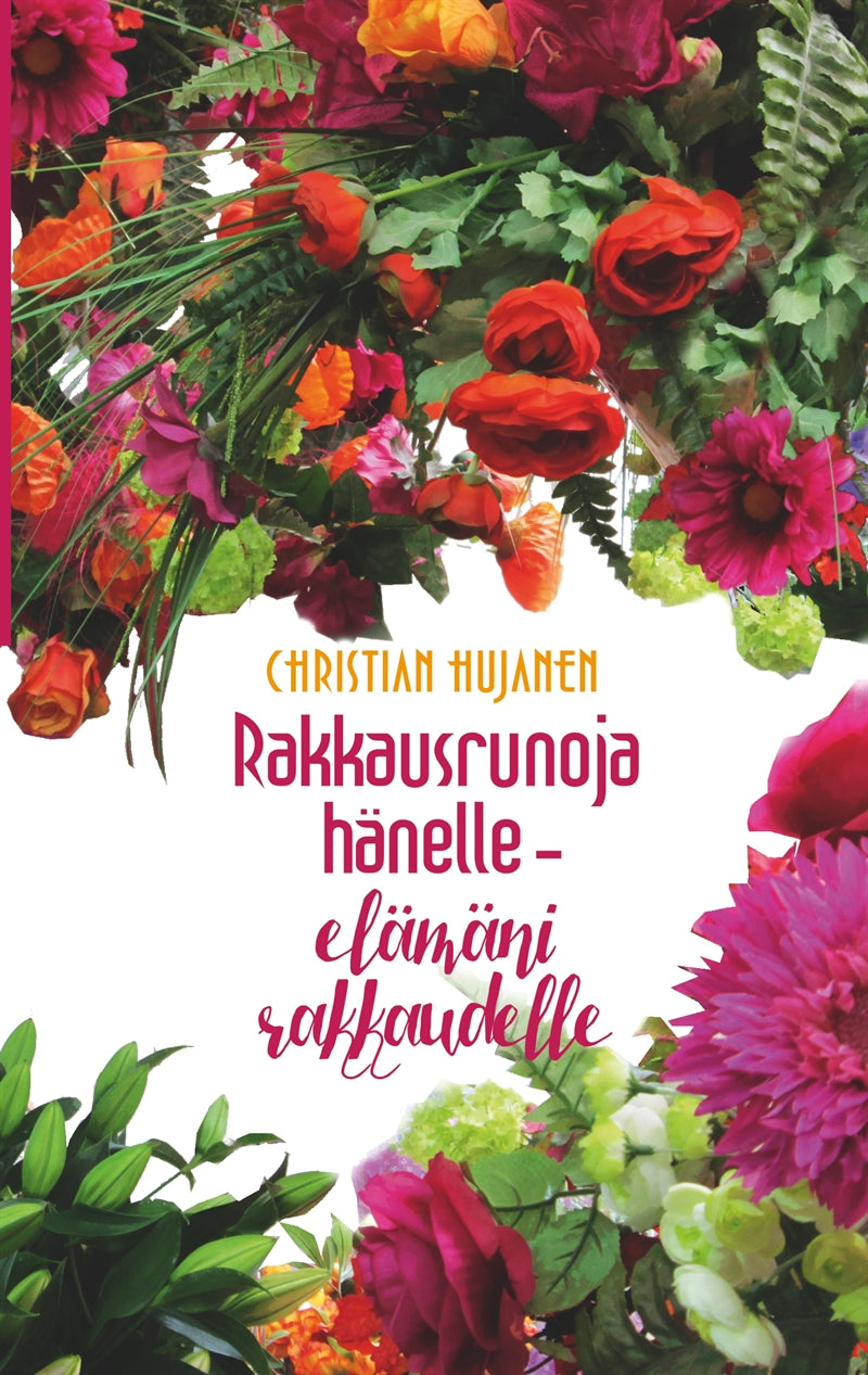 Rakkausrunoja hänelle – elämäni rakkaudelle – E-bok