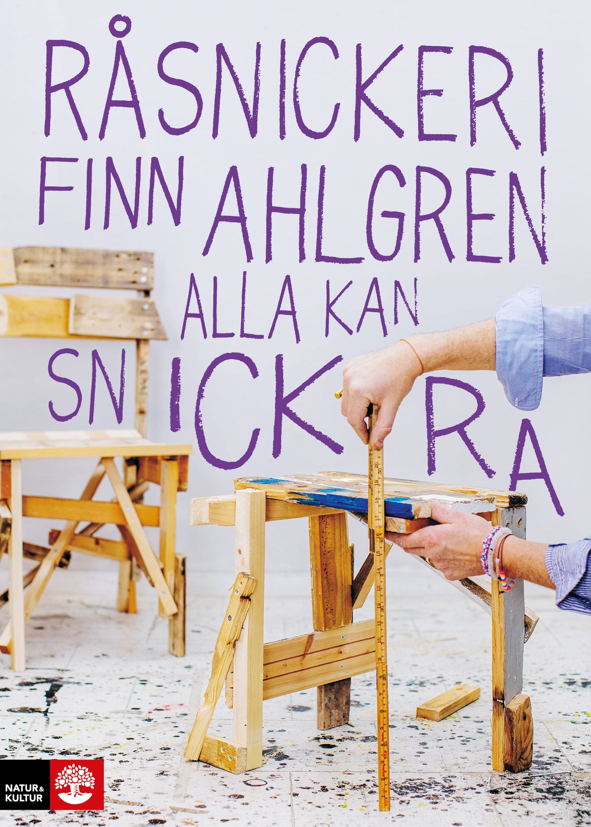 Råsnickeri : alla kan snickra – E-bok