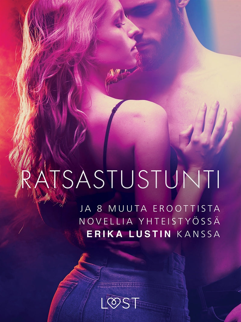 Ratsastustunti - ja 8 muuta eroottista novellia yhteistyössä Erika Lustin kanssa – E-bok