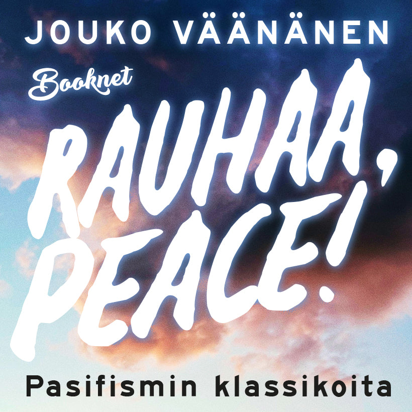Rauhaa, Peace! Pasifismin klassikoita – Ljudbok