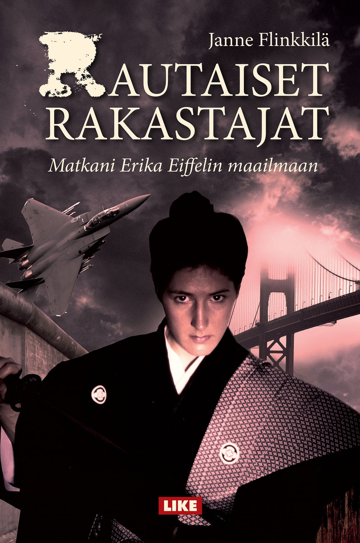 Rautaiset rakastajat - matka Erika Eiffelin maailmaan – E-bok