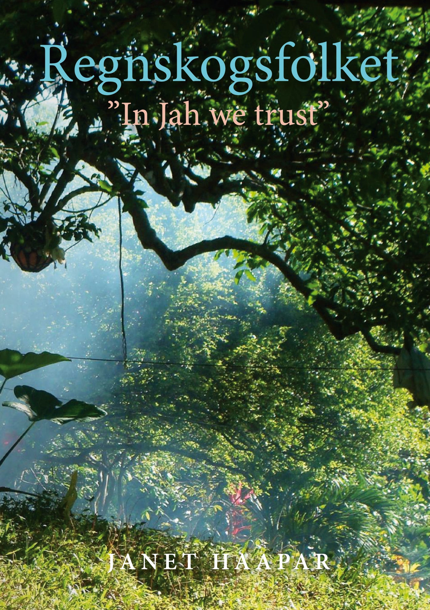 Regnskogsfolket: "In Jah we trust" – E-bok