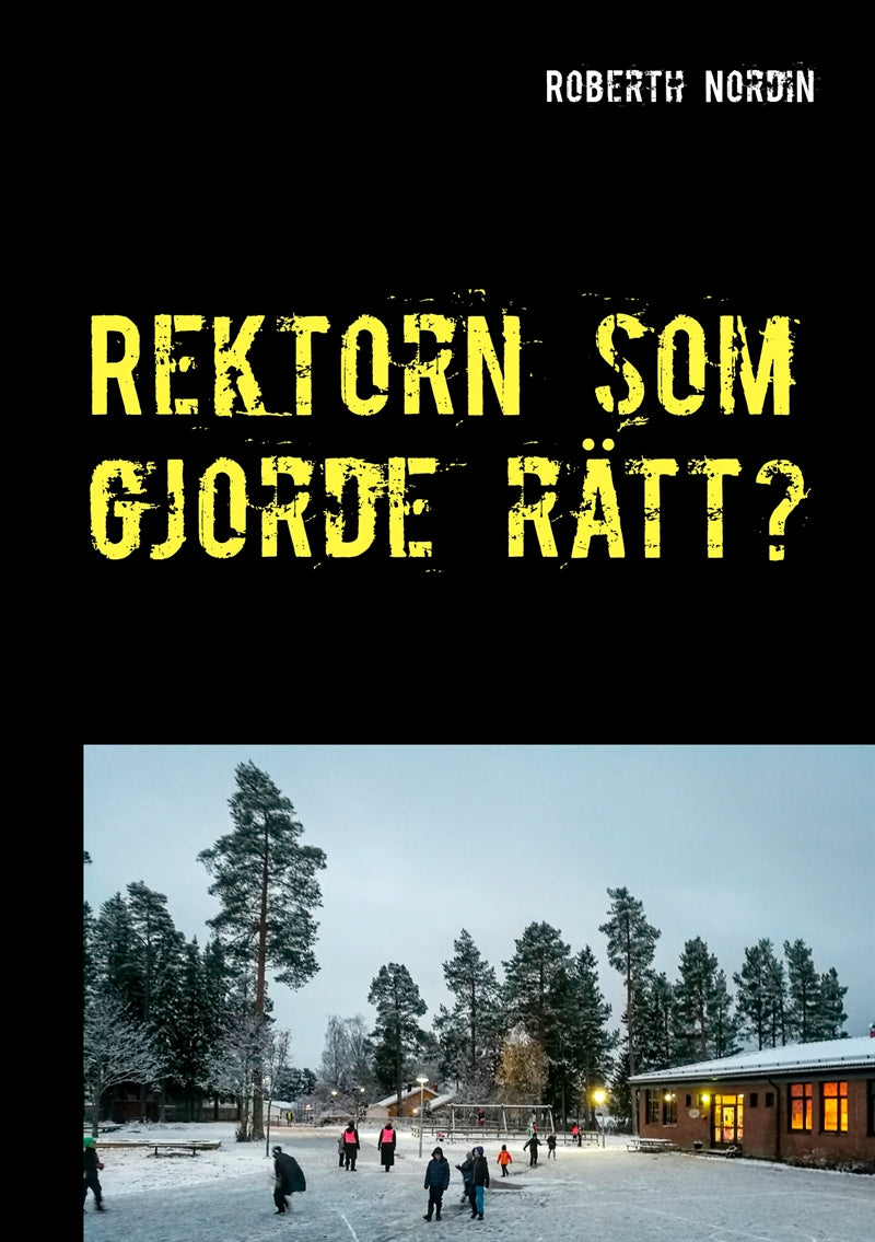 Rektorn som gjorde rätt?: En berättelse om motstånd vingummi och mod. – E-bok